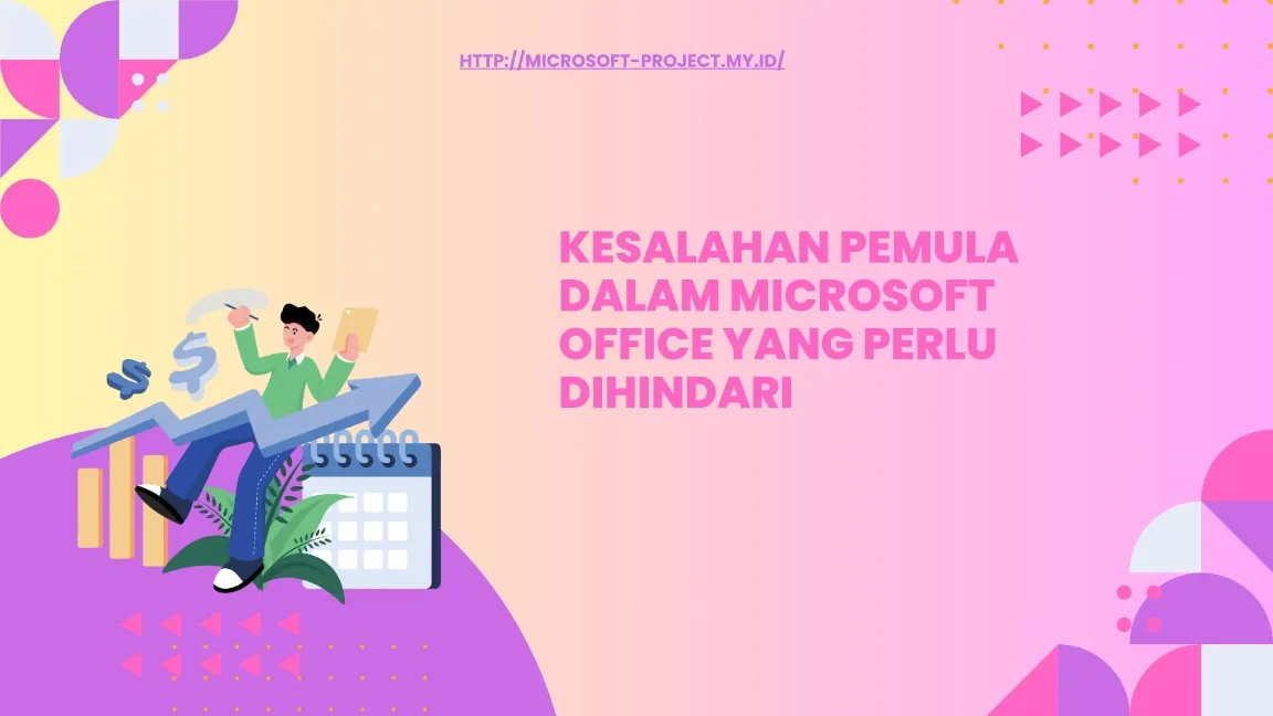 Kesalahan Pemula dalam Microsoft Office yang Perlu Dihindari
