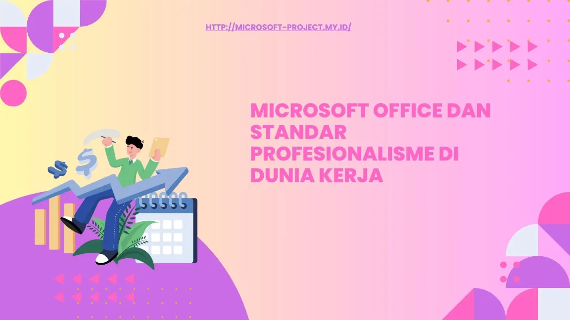 Microsoft Office dan Standar Profesionalisme di Dunia Kerja